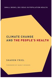 Sharon Friel Climate Change and the Peoples Health