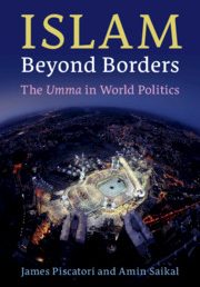 James Piscatori and Amin Saikal | Islam Beyond Borders: The Umma in World Politics