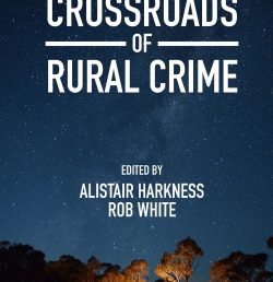 Crossroads of Rural Crime: Representations and Realities of Transgression in the Australian Countryside