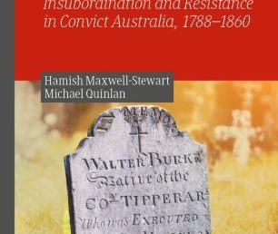 Unfree Workers: Insubordination and Resistance in Convict Australia, 1788-1860