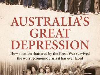 Australia’s Great Depression: How a nation shattered by the Great War survived the worst economic crisis it has ever faced