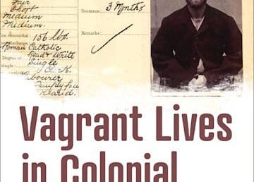 Vagrant Lives in Colonial Australasia: Regulating Mobility, 1840-1910
