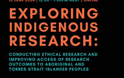 Exploring Indigenous Research: Conducting ethical research and improving access of research outcomes to Aboriginal and Torres Strait Islander peoples